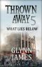[Thrown Away 05] • What Lies Below
